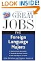 Great Jobs for Foreign Language Majors (Great Jobs For... Series)