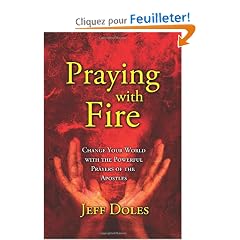 Praying With Fire: Learning to Pray With Apostolic Power