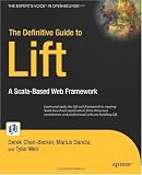 The Definitive Guide to Lift: A Scala-based Web Framework (Expert's Voice in Open Source)