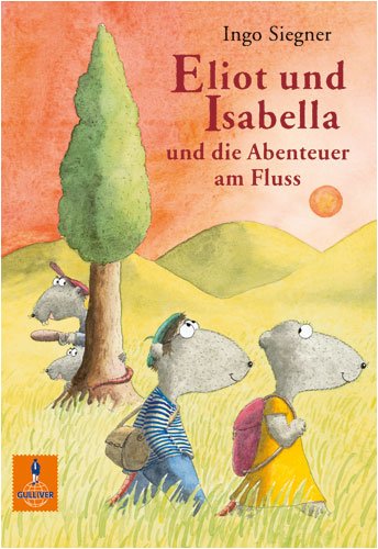 Beltz Eliot und Isabella und die Abenteuer am Fluss: Roman f&uuml;r Kinder