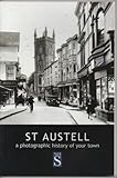 St Austell : a photographic history of your town