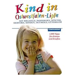 Kind in Ostwestfalen-Lippe 2007/2008: 1.000 Tipps f�r drinnen und drau�en. Mit Bielefeld, Paderborn, Minden, Herford, G�tersloh, Detmold und H�xter