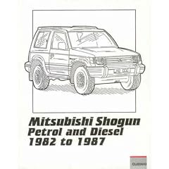Mitsubishi Owner` Repair Guide, Shogun and Pajero, Petrol and Diesel, 1982 to 1987