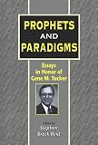 Prophets and paradigms : essays in honor of Gene M. Tucker