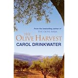 The Olive Harvest: A Memoir of Love, Old Trees, and Olive Oil ~ Carol Drinkwater