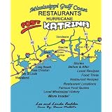 Mississippi Gulf Coast Restaurants: Post Hurricane Katrina Stories, Recipes and More