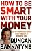 How To Be Smart With Your Money