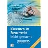 Klausuren im Steuerrecht - leicht gemacht: 7 �bersichten, 13 Leits�tze, 16 Pr�fschemata