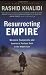 Resurrecting Empire: Western Footprints and America's Perilous Path in the Middle East