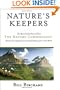 Nature's Keepers: The Remarkable Story of How the Nature Conservancy Became the Largest Environmental Group in the World