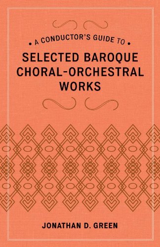A Conductor's Guide to Selected Baroque Choral-Orchestral Works