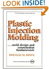 Plastic Injection Molding: Mold Design and Construction Fundamentals (Fundamentals of Injection Molding) (2673) (Fundamentals of injection molding series)