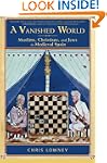 A Vanished World: Muslims, Christians...