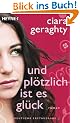 Und pl�tzlich ist es Gl�ck: Roman