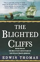 The Blighted Cliffs: Book One of the Reluctant Adventures of Lieutenant Martin Jerrold The Blighted Cliffs: Book One of the Reluctant Adventures of Lieutenant Martin Jerrold