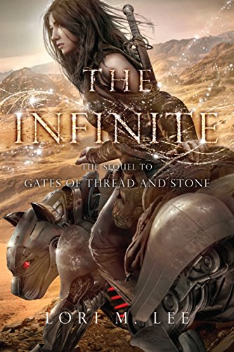 The Infinite (Gates of Thread and Stone Series), by Lori M. Lee