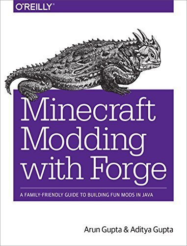 Minecraft Modding with Forge: A Family-Friendly Guide to Building Fun Mods in Java Paperback April 17, 2015