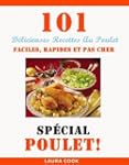 Sp�cial Poulet: 101 D�licieuses Recet...