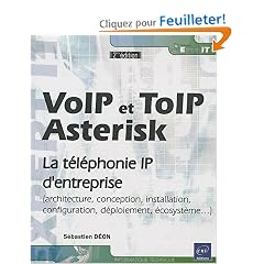 VoIP et ToIP - Asterisk - la t�l�phonie sur IP [2i�me �dition]