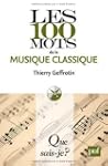 100 mots de la musique classique (Les)