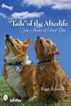 Tails of the Afterlife: True Stories...