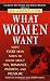 What Women Want: What Every Man Needs to Know About Sex, Romance, Passion, and Pleasure