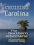 Cruising Carolina The North Albemarle