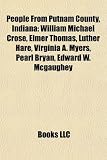 Produkt-Bild: People from Putnam County, Indiana: William Michael Crose, Elmer Thomas, Luther Hare, Virginia A. Myers, Pearl Bryan, Edward W. McGaughey