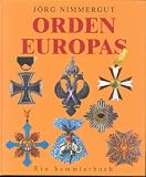 Orden Europas - Ein Sammlerbuch - J&ouml;rg Nimmergut