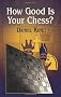 How Good Is Your Chess?