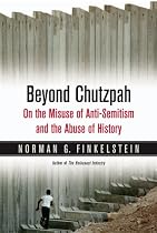 Beyond Chutzpah: On the Misuse of Anti-semitism and the Abuse of History