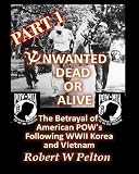 Unwanted Dead or Alive -- Part 1 (POWs Betrayal)
