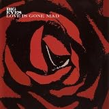 Love Is Gone Mad