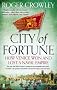 City of Fortune: How Venice Won and Lost a Naval Empire