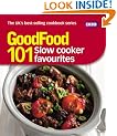 Good Food: 101 Slow Cooker Favourites: Triple-tested Recipes