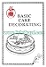 Basic Cake Decorating Tips Manual