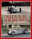 Silver Arrows In Camera: A photographic history of the Mercedes-Benz and Auto Union Racing Teams 1934-39