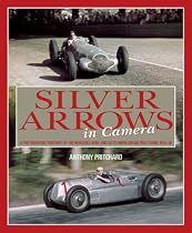 Silver Arrows in Camera: A Photographic Portrait of the Mercedes-Benz and Auto Union Grand Prix Teams 1934-39