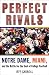 Search : Perfect Rivals: Notre Dame, Miami, and the Battle for the Soul of College Football