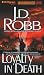 Loyalty in Death (In Death #9)