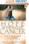 Hope in the Face of Cancer: A Survival Guide for the Journey You Did Not Choose