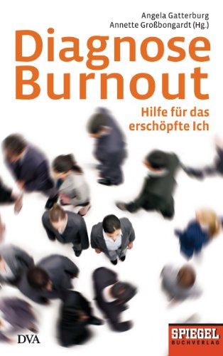 Diagnose Burnout: Hilfe für das erschöpfte Ich - Ein SPIEGEL-Buch - (German Edition)