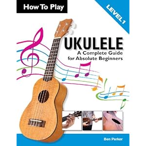 How To Play Ukulele: A Complete Guide for Absolute Beginners