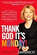 Image of Thank God It's Monday!: How to Create a Workplace You and Your Customers Love