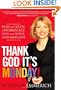 Thank God It's Monday!: How to Create a Workplace You and Your Customers Love