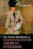 The Oxford handbook of nineteenth-century American literature