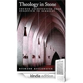 Theology in Stone: Church Architecture from Byzantium to Berkeley