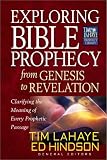 Exploring Bible Prophecy from Genesis to Revelation: Clarifying the Meaning of Every Prophetic Passage (Tim LaHaye Prophecy Library(TM))