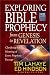 Exploring Bible Prophecy from Genesis to Revelation: Clarifying the Meaning of Every Prophetic Passage (Tim LaHaye Prophecy Library(TM))