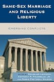Same-sex marriage and religious liberty : emerging conflicts